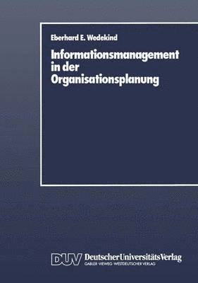 Eberhard E. Wedekind - Informationsmanagement in der Organisationsplanung, Häftad