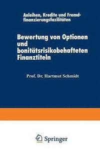 bokomslag Bewertung Von Optionen Und Bonitätsrisikobehafteten Finanztiteln: Anleihen, Kredite Und Fremdfinanzierungsfazilitäten