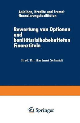 bokomslag Bewertung Von Optionen Und Bonitätsrisikobehafteten Finanztiteln: Anleihen, Kredite Und Fremdfinanzierungsfazilitäten