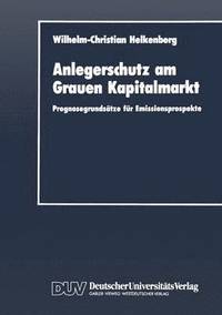 bokomslag Anlegerschutz Am Grauen Kapitalmarkt: Prognosegrundsätze Für Emissionsprospekte
