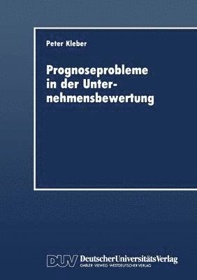 Peter Kleber - Prognoseprobleme in Der Unternehmensbewertung, Häftad