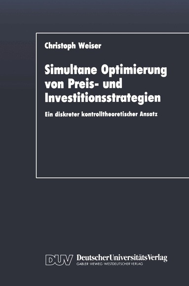 Christoph Weiser - Simultane Optimierung von Preis- und Investitionsstrategien, Häftad