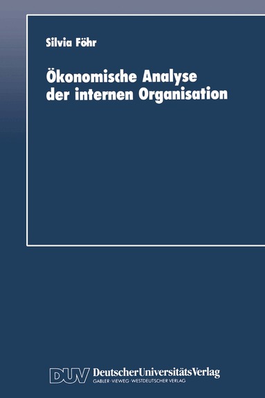 Silvia Föhr - Ökonomische Analyse der internen Organisation, Häftad
