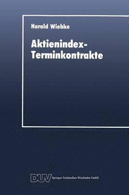 bokomslag Aktienindex-Terminkontrakte: Destabilisierende Instrumente Des Portfoliomanagements?