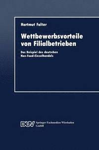 bokomslag Wettbewerbsvorteile Von Filialbetrieben: Das Beispiel Des Deutschen Non-Food-Einzelhandels