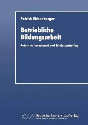 bokomslag Betriebliche Bildungsarbeit: Return on Investment Und Erfolgscontrolling