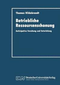 bokomslag Betriebliche Ressourcenschonung: Antizipative Forschung Und Entwicklung