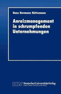 bokomslag Anreizmanagement in schrumpfenden Unternehmungen