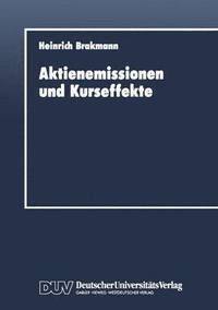 bokomslag Aktienemissionen Und Kurseffekte: Deutsche Bezugsrechtsemissionen Für Die Jahre 1978 Bis 1988