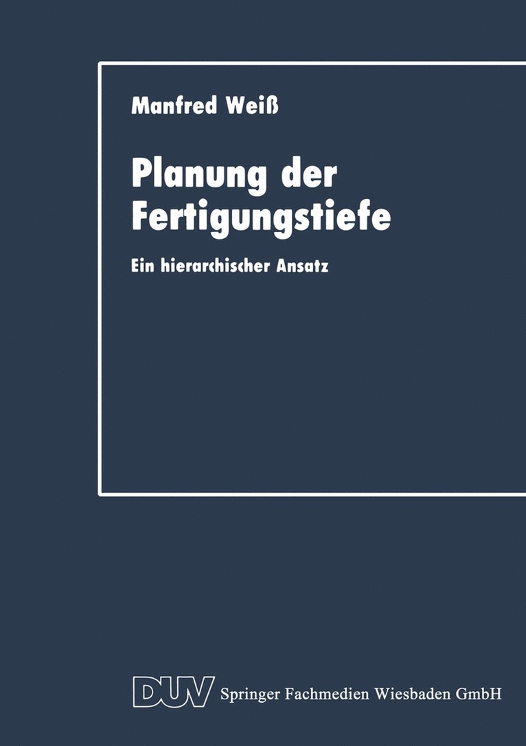 Manfred Weiss, Manfred Weiss - Planung der Fertigungstiefe, Häftad