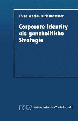 Corporate Identity als ganzheitliche Strategie 1