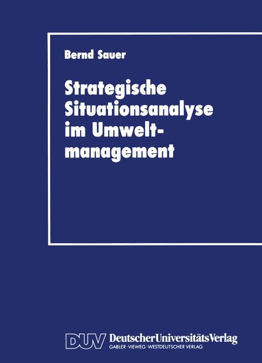 Bernd Sauer - Stragegische Situationsanalyse im Umweltmanagement, Häftad