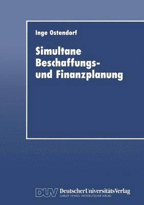 Inge Ostendorf - Simultane Beschaffungs- Und Finanzplanung, Häftad