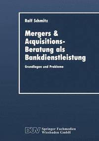 bokomslag Mergers & Acquisitions-Beratung ALS Bankdienstleistung: Grundlagen Und Probleme