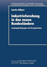 bokomslag Industrieforschung in Den Neuen Bundesländern: Ausgangsbedingungen Und Reorganisation