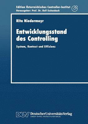 Entwicklungsstand Des Controlling: System, Kontext Und Effizienz, Häftad
