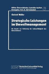 bokomslag Strategische Leistungen Im Umweltmanagement: Ein Ansatz Zur Sicherung Der Lebensfähigkeit Des Unternehmens