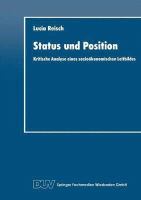 Status Und Position: Kritische Analyse Eines Sozioökonomischen Leitbildes, Häftad