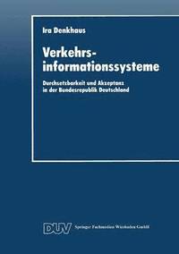 bokomslag Verkehrsinformationssysteme: Durchsetzbarkeit Und Akzeptanz in Der Bundesrepublik Deutschland
