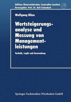 Wertsteigerungsanalyse Und Messung Von Managementleistungen: Technik, Logik Und Anwendung