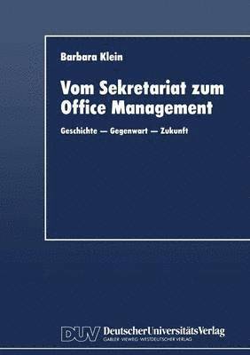 bokomslag Vom Sekretariat Zum Office Management: Geschichte -- Gegenwart -- Zukunft