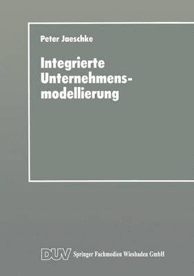 bokomslag Integrierte Unternehmensmodellierung: Techniken Zur Informations- Und Geschäftsprozeßmodellierung