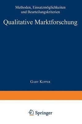 bokomslag Qualitative Marktforschung: Methoden, Einsatzmöglichkeiten Und Beurteilungskriterien