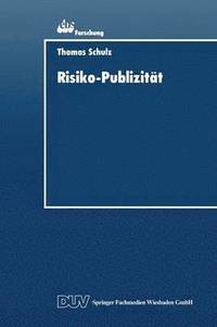 bokomslag Risiko-Publizität: Formen Der Darstellung Von Marktrisiken Im Jahresabschluß Der Unternehmung