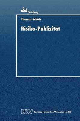 bokomslag Risiko-Publizität: Formen Der Darstellung Von Marktrisiken Im Jahresabschluß Der Unternehmung
