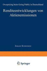 bokomslag Renditeentwicklungen Von Aktienemissionen: Overpricing Beim Going Public in Deutschland
