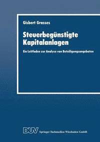 bokomslag Steuerbegünstigte Kapitalanlagen: Ein Leitfaden Zur Analyse Von Beteiligungsangeboten