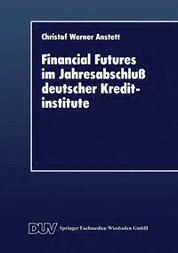 bokomslag Financial Futures im Jahresabschluss deutscher Kreditinstitute