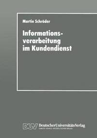 bokomslag Informationsverarbeitung Im Kundendienst: Einsatz- Und Gestaltungsmöglichkeiten