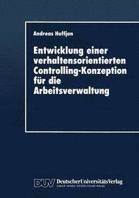 bokomslag Entwicklung einer verhaltensorientierten Controlling-Konzeption für die Arbeitsverwaltung