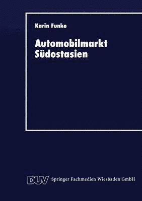 bokomslag Automobilmarkt Südostasien: Erfolgsfaktoren Japanischer Unternehmen
