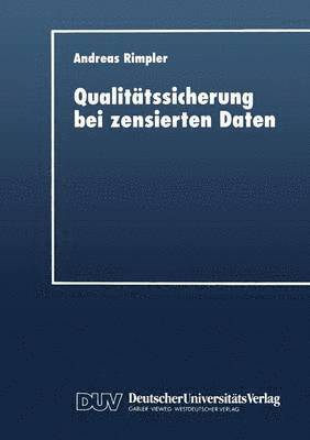 bokomslag Qualitätssicherung Bei Zensierten Daten: Statistische Verfahren Zur Entscheidungsfindung