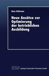 bokomslag Neue Ansatze zur Optimierung der betrieblichen Ausbildung