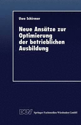 Uwe Schirmer - Neue Ansätze Zur Optimierung Der Betrieblichen Ausbildung, Häftad