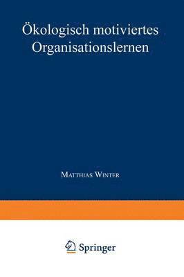 OEkologisch motiviertes Organisationslernen 1