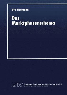 bokomslag Das Marktphasenschema: Eine Empirische Überprüfung Am Markt Für Elektrische Haushaltsgeräte