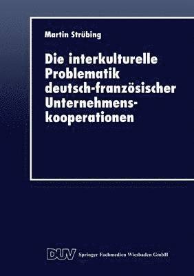 bokomslag Die interkulturelle Problematik deutsch-französischer Unternehmenskooperationen