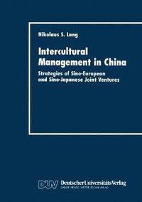 bokomslag Intercultural Management in China: Strategies of Sino-European and Sino-Japanese Joint Ventures