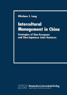 bokomslag Intercultural Management in China: Strategies of Sino-European and Sino-Japanese Joint Ventures