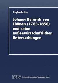 bokomslag Johann Heinrich von Thünen (1783-1850) und seine außenwirtschaftlichen Untersuchungen