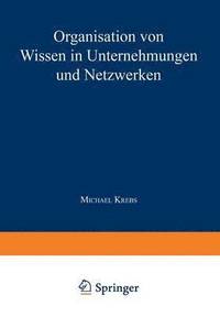 bokomslag Organisation Von Wissen in Unternehmungen Und Netzwerken