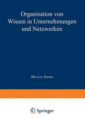 bokomslag Organisation Von Wissen in Unternehmungen Und Netzwerken