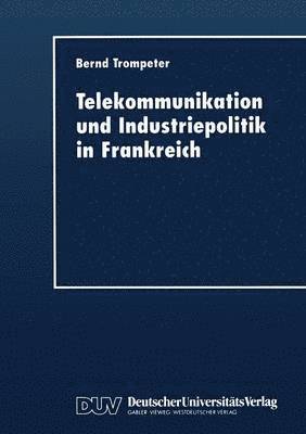 bokomslag Telekommunikation und Industriepolitik in Frankreich