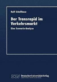 bokomslag Der Transrapid Im Verkehrsmarkt: Eine Szenario-Analyse