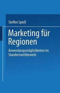 bokomslag Marketing Für Regionen: Anwendungsmöglichkeiten Im Standortwettbewerb