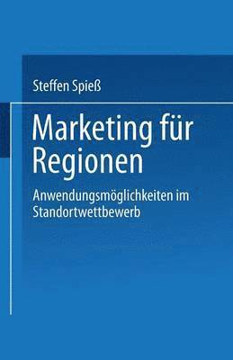 bokomslag Marketing Für Regionen: Anwendungsmöglichkeiten Im Standortwettbewerb